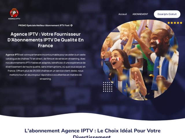 Agence IPTV : votre fournisseur d'abonnements IPTV de qualité en France