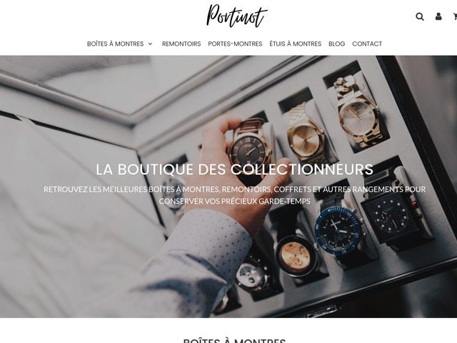 Portinot, boîtes à montres, coffrets et remontoirs automatiques
